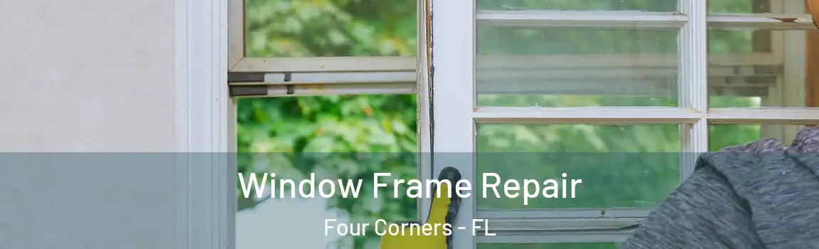 Window Frame Repair Four Corners - FL
