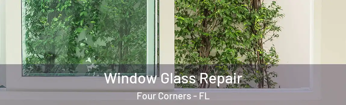  Window Glass Repair Four Corners - FL