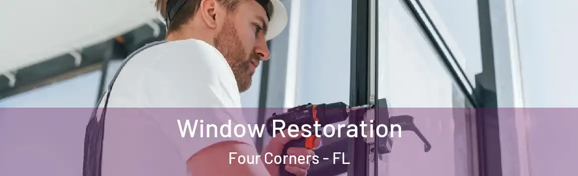 Window Restoration Four Corners - FL